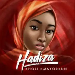 Kholi - Hadiza ft. Mayorkun